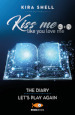 Kiss me like you love me: The diary-Let's play again. Ediz. italiana. Vol. 4-5